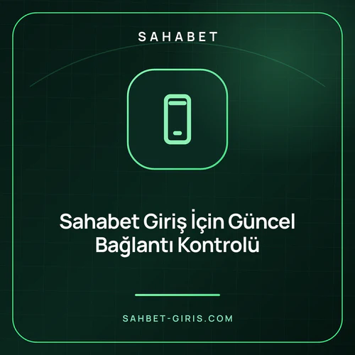 Sahabet Giriş İçin Güncel Bağlantı Kontrolü – sahbet-giris.com